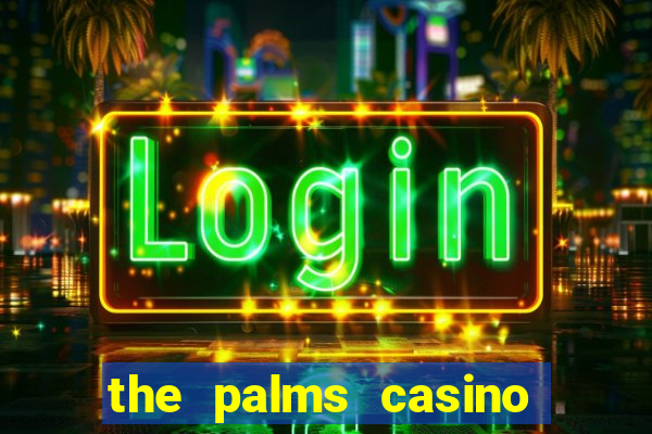 the palms casino and resort