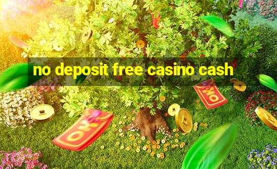 no deposit free casino cash