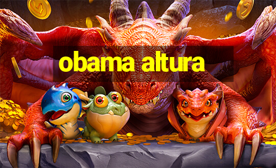 obama altura