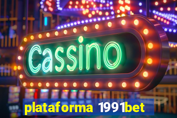 plataforma 1991bet