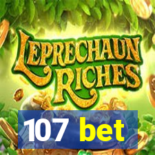 107 bet