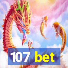 107 bet