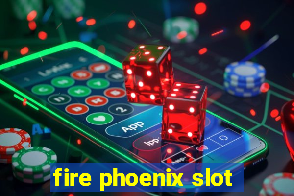 fire phoenix slot