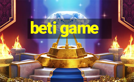 beti game