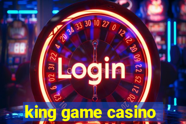 king game casino