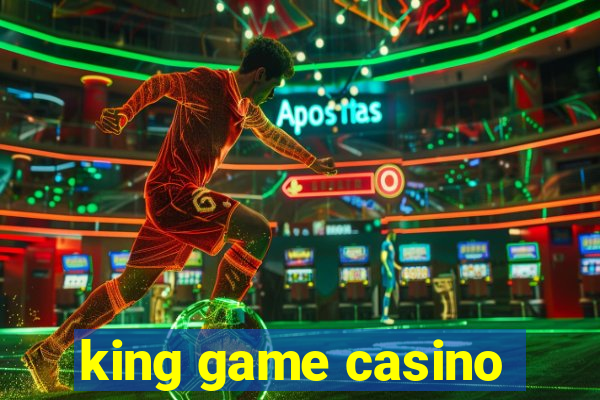 king game casino