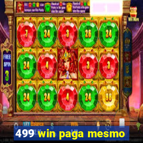 499 win paga mesmo