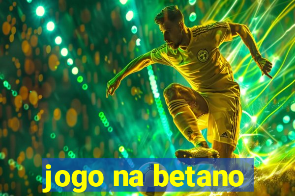 jogo na betano