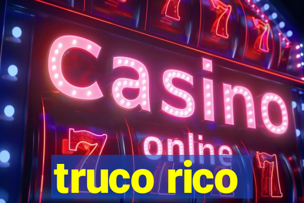 truco rico