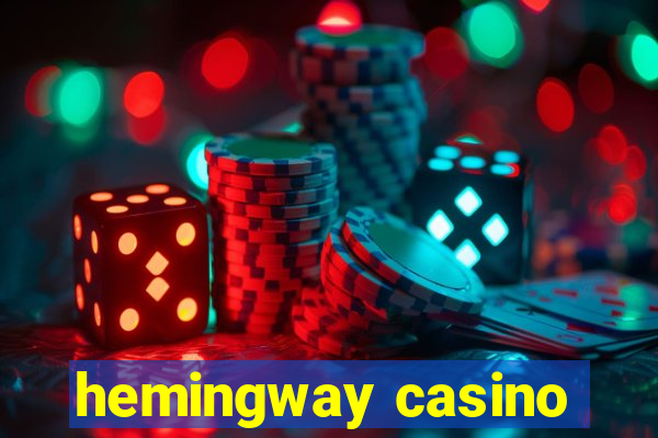 hemingway casino