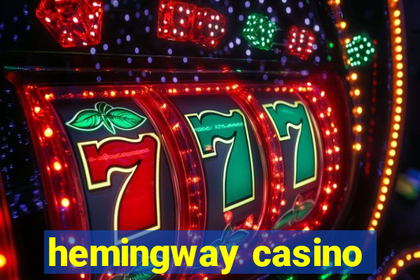 hemingway casino