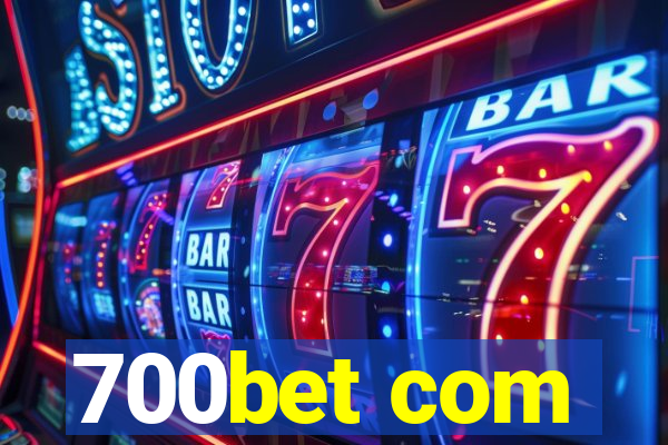 700bet com