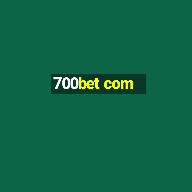 700bet com