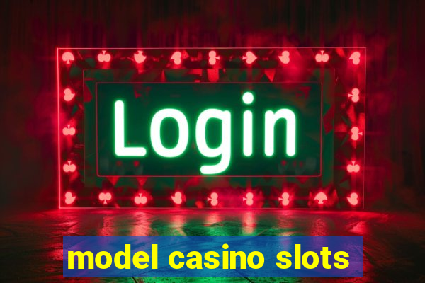 model casino slots