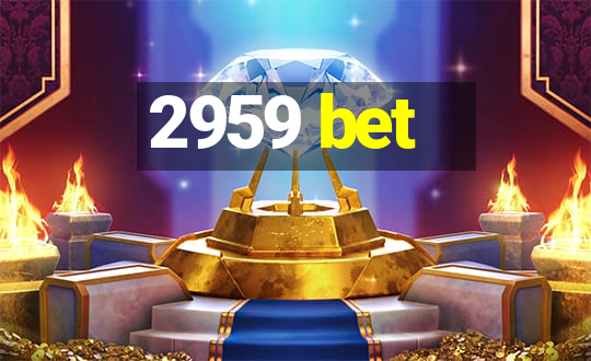 2959 bet