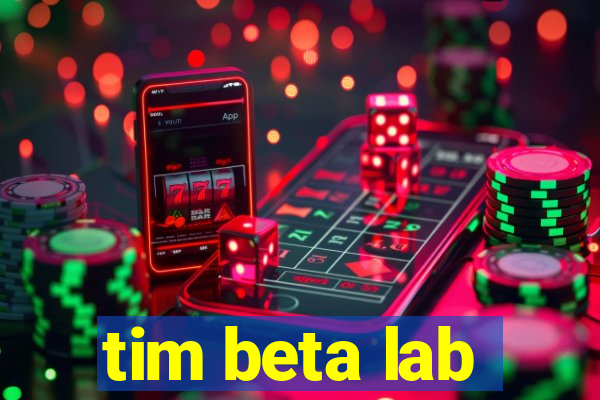 tim beta lab