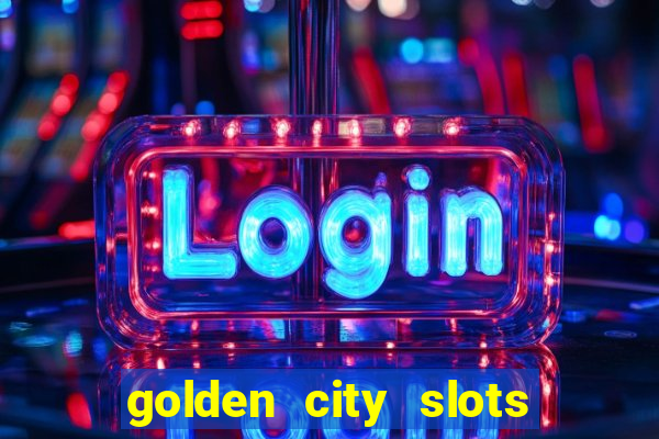 golden city slots vegas casino