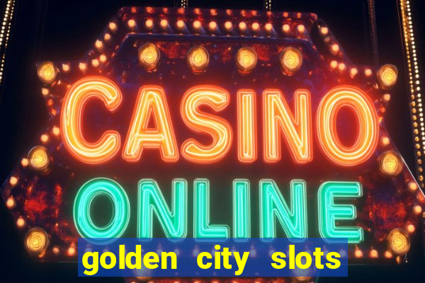 golden city slots vegas casino