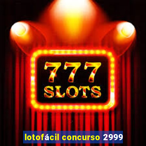 lotofácil concurso 2999