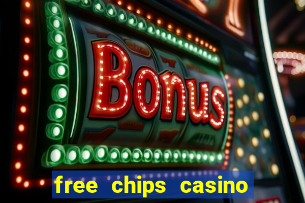 free chips casino no deposit