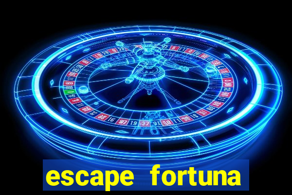 escape fortuna factor 125