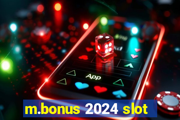 m.bonus 2024 slot