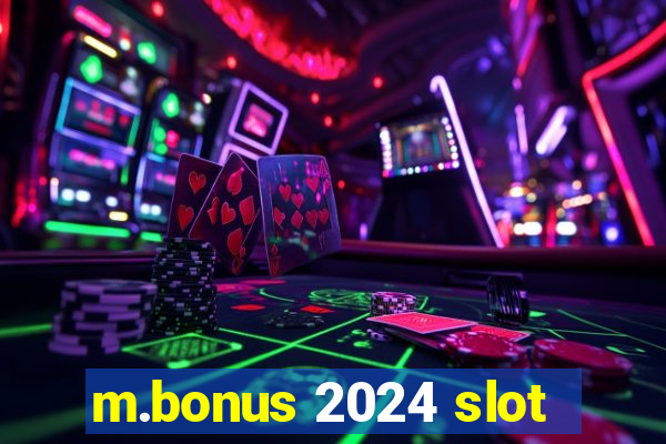 m.bonus 2024 slot