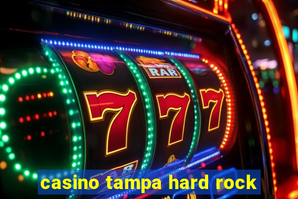 casino tampa hard rock