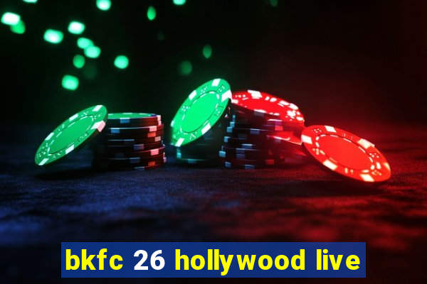 bkfc 26 hollywood live