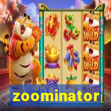 zoominator