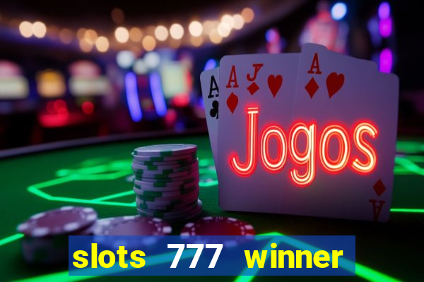 slots 777 winner paga mesmo