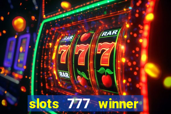 slots 777 winner paga mesmo