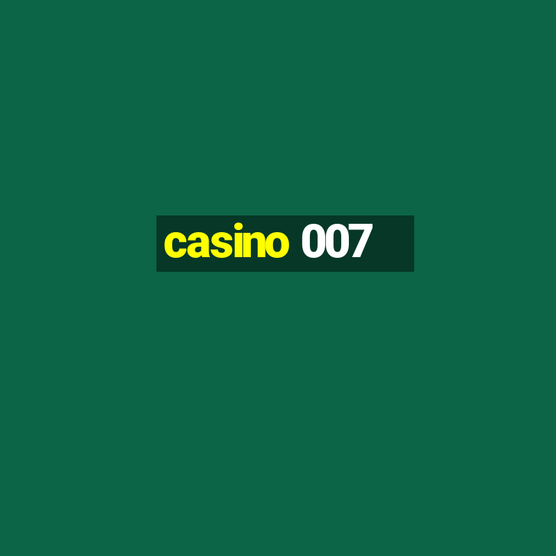 casino 007