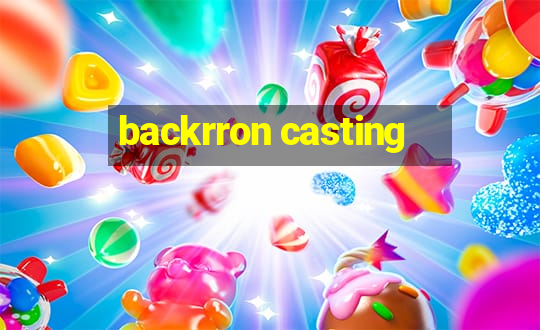 backrron casting