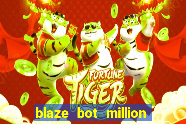 blaze bot million 2.0 crash