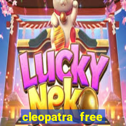 cleopatra free slots games