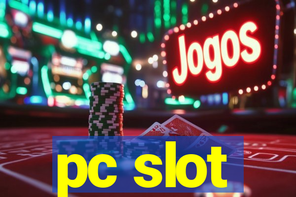 pc slot