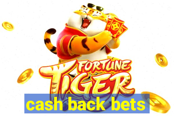 cash back bets