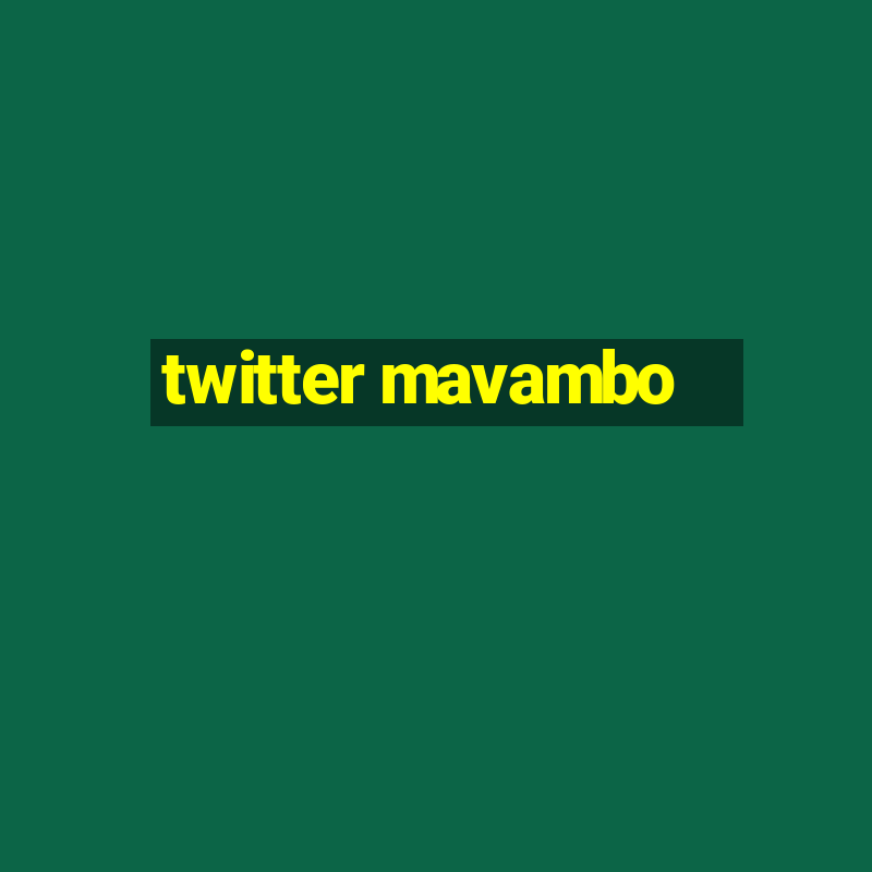 twitter mavambo