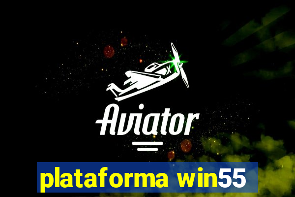 plataforma win55