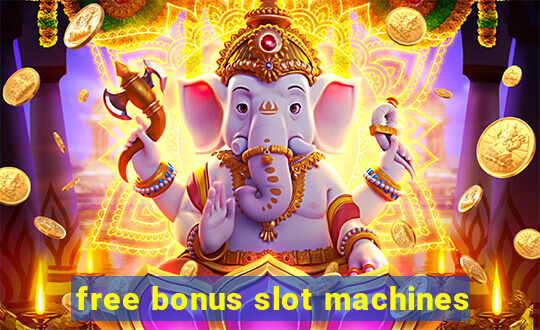 free bonus slot machines