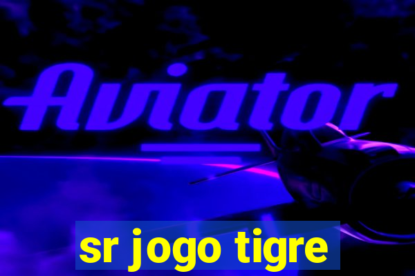 sr jogo tigre