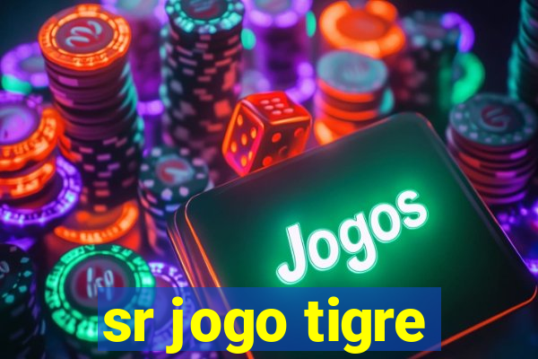 sr jogo tigre