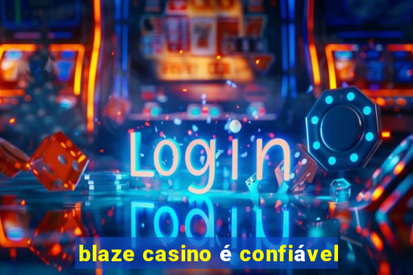 blaze casino é confiável