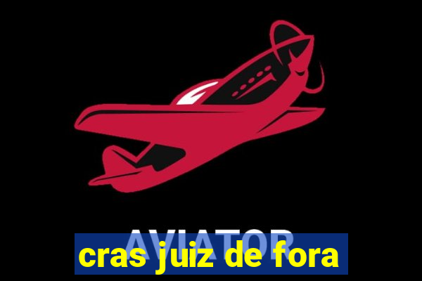 cras juiz de fora