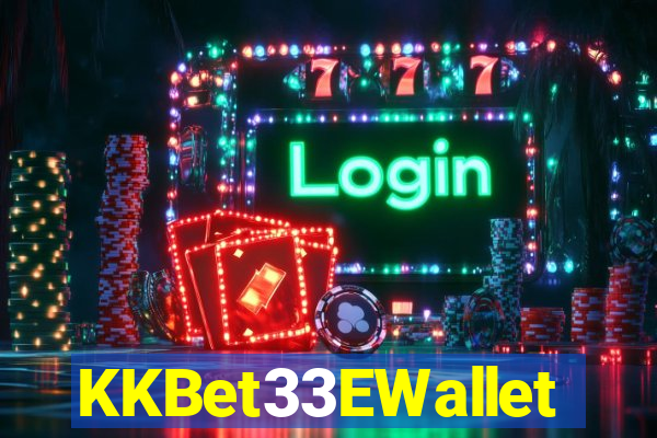 KKBet33EWallet