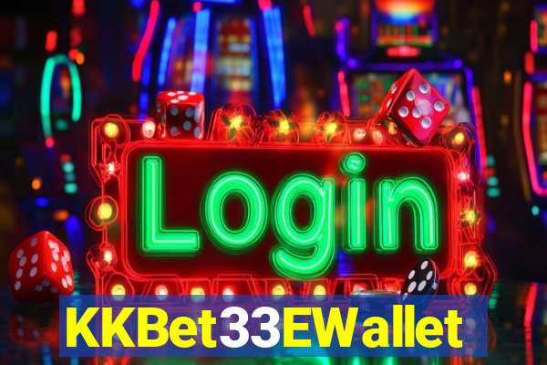 KKBet33EWallet