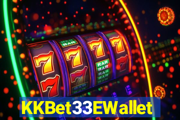 KKBet33EWallet