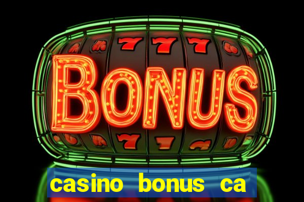 casino bonus ca 888 casino bonus