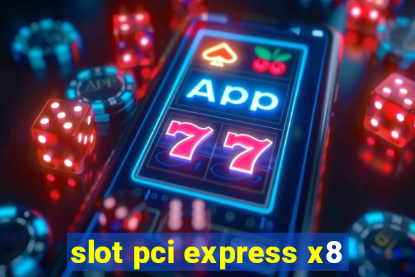 slot pci express x8